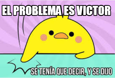 el-problema-es-victor3