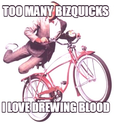 too-many-bizquicks-i-love-drewing-blood