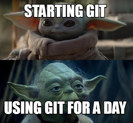 Meme Creator - Funny starting git using git for a day Meme Generator at ...