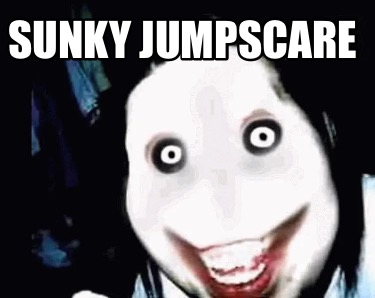 sunky-jumpscare