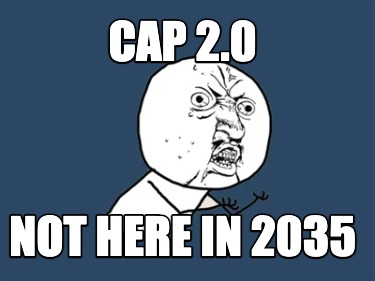 cap-2.0-not-here-in-2035