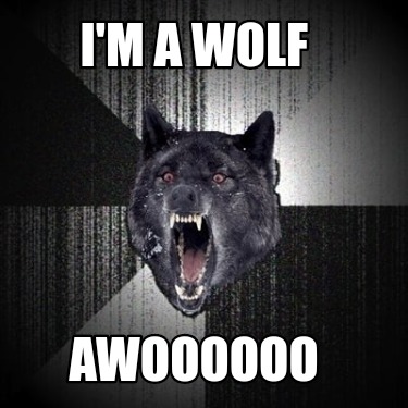 im-a-wolf-awoooooo