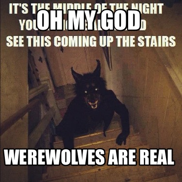 oh-my-god-werewolves-are-real