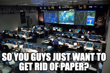 so-you-guys-just-want-to-get-rid-of-paper