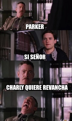 parker-si-seor-charly-quiere-revancha