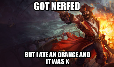 got-nerfed-but-i-ate-an-orange-and-it-was-k