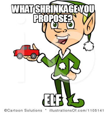 what-shrinkage-you-propose-elf