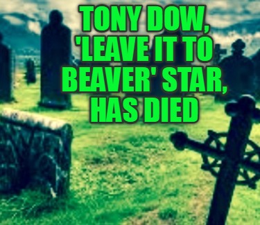 tony-dow-leave-it-to-beaver-star-has-died