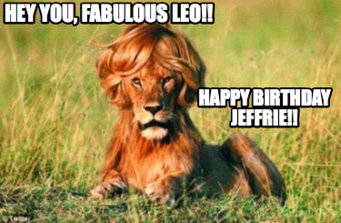 hey-you-fabulous-leo-happy-birthday-jeffrie