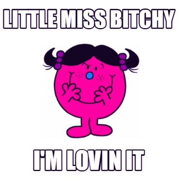 little-miss-bitchy-im-lovin-it