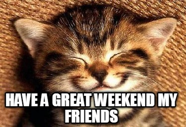 have-a-great-weekend-my-friends