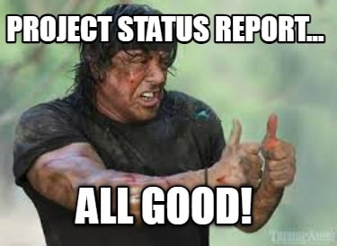 project-status-report...-all-good