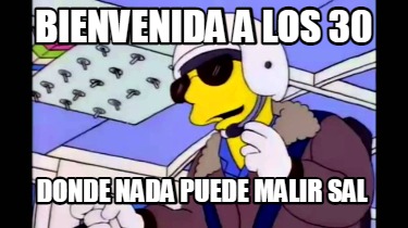 bienvenida-a-los-30-donde-nada-puede-malir-sal