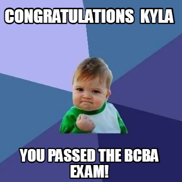 congratulations-kyla-you-passed-the-bcba-exam