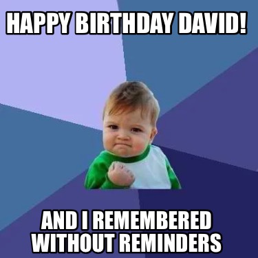 happy-birthday-david-and-i-remembered-without-reminders