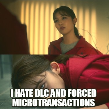 i-hate-dlc-and-forced-microtransactions