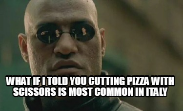 what-if-i-told-you-cutting-pizza-with-scissors-is-most-common-in-italy