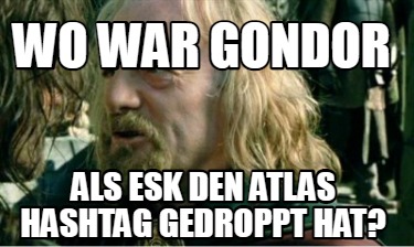 wo-war-gondor-als-esk-den-atlas-hashtag-gedroppt-hat