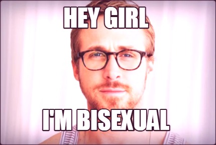 hey-girl-im-bisexual