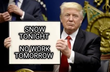 snow-tonight-no-work-tomorrow