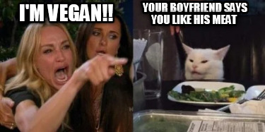 im-vegan-your-boyfriend-says-you-like-his-meat