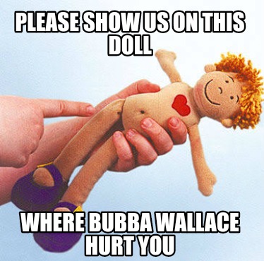 please-show-us-on-this-doll-where-bubba-wallace-hurt-you