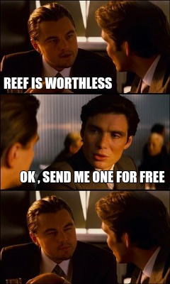 reef-is-worthless-ok-send-me-one-for-free