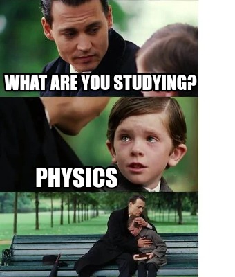 what-are-you-studying-physics