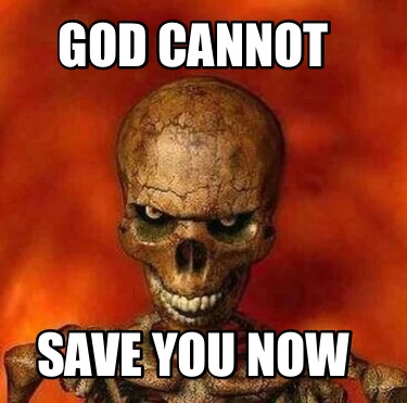 god-cannot-save-you-now1