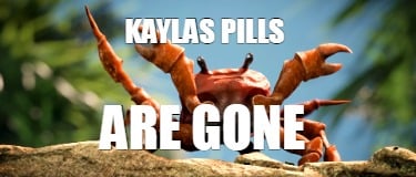 kaylas-pills-are-gone