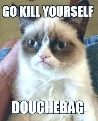 go-kill-yourself-douchebag