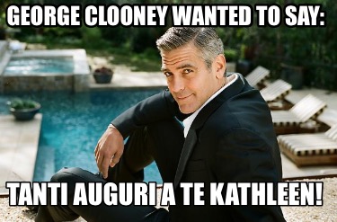 george-clooney-wanted-to-say-tanti-auguri-a-te-kathleen