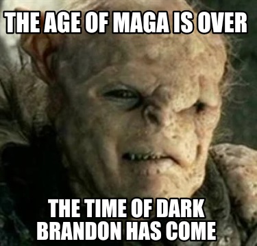 the-age-of-maga-is-over-the-time-of-dark-brandon-has-come