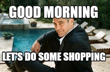 good-morning-lets-do-some-shopping