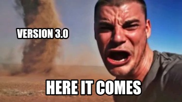 version-3.0-here-it-comes