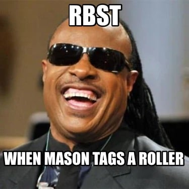rbst-when-mason-tags-a-roller