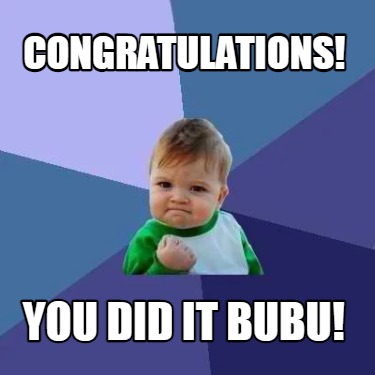 congratulations-you-did-it-bubu