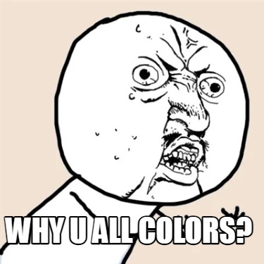 why-u-all-colors