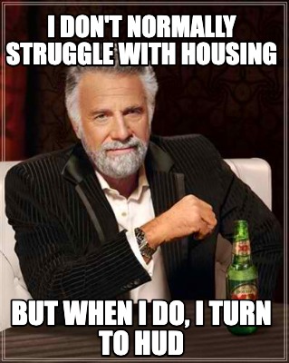 i-dont-normally-struggle-with-housing-but-when-i-do-i-turn-to-hud