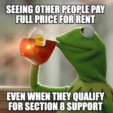 seeing-other-people-pay-full-price-for-rent-even-when-they-qualify-for-section-8