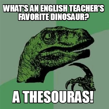 whats-an-english-teachers-favorite-dinosaur-a-thesouras