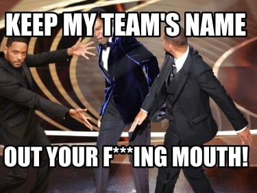 keep-my-teams-name-out-your-fing-mouth