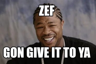 zef-gon-give-it-to-ya
