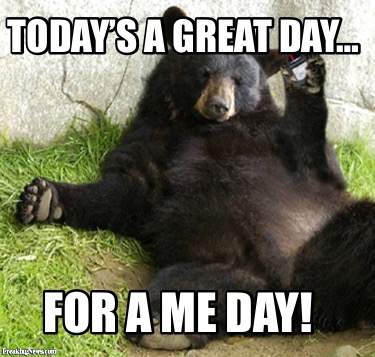 todays-a-great-day-for-a-me-day