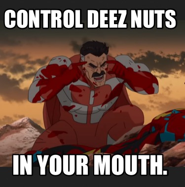 control-deez-nuts-in-your-mouth