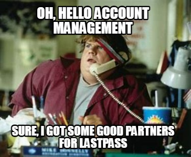 oh-hello-account-management-sure-i-got-some-good-partners-for-lastpass