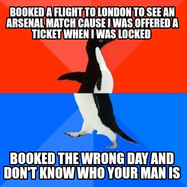 booked-a-flight-to-london-to-see-an-arsenal-match-cause-i-was-offered-a-ticket-w