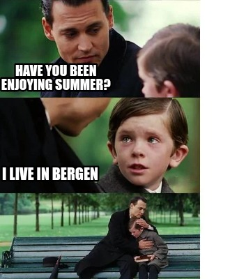 have-you-been-enjoying-summer-i-live-in-bergen
