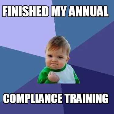 finished-my-annual-compliance-training