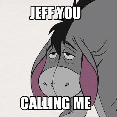jeff-you-calling-me